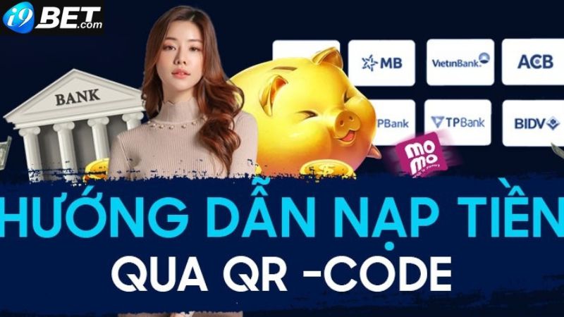 Hướng dẫn nạp tiền i9bet với mã QR