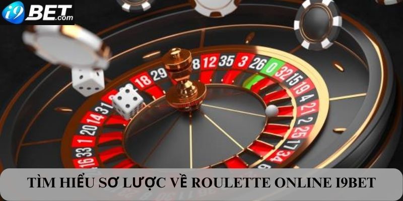 Tìm hiểu sơ lược về Roulette online I9bet 