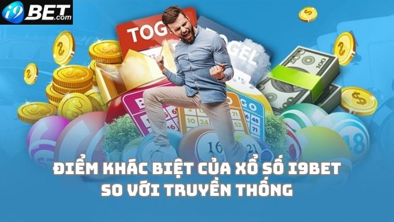 Điểm khác biệt của xổ số i9bet so với xổ số truyền thống