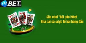 Sân chơi bài cào i9bet