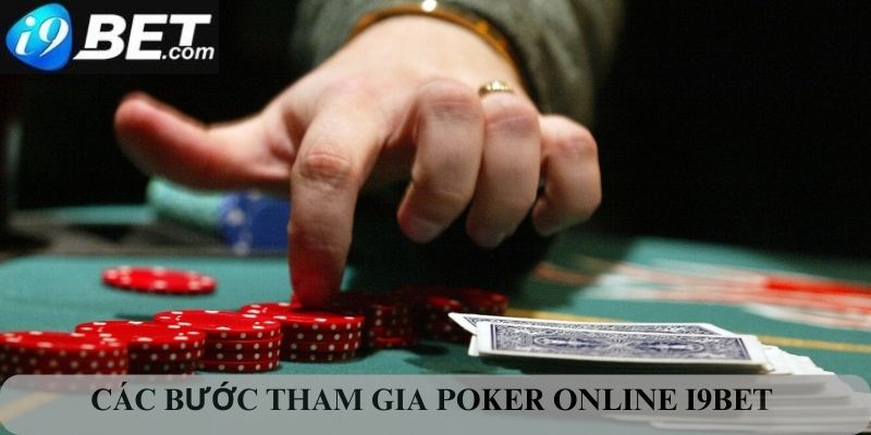 Các bước tham gia cá cược poker online i9bet 