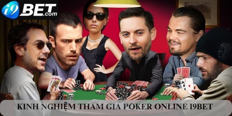 Kinh nghiệm khi tham gia Poker online I9bet