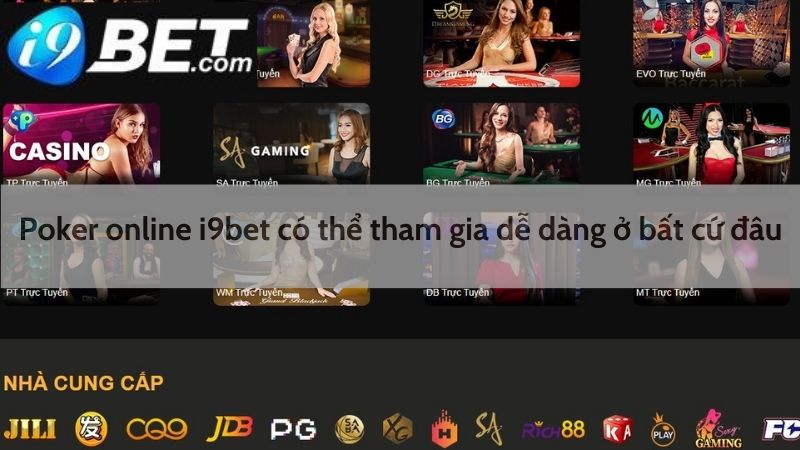 Poker online i9bet có thể tham gia dễ dàng ở bất cứ đâu